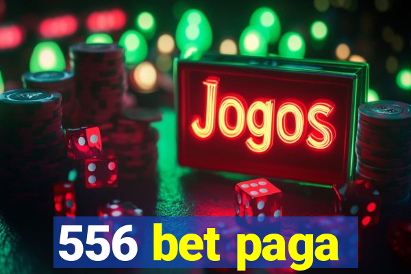 556 bet paga